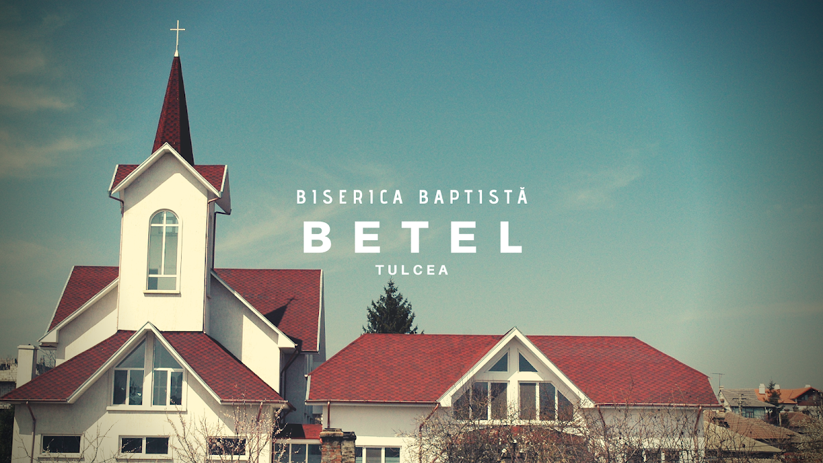 Biserica Creștină Baptistă BETEL Tulcea